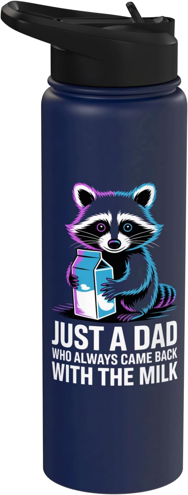 Just A Dad Who Always Came Back With The Milk Raccoon Funny Stainless Steel Insulated Water Bottle