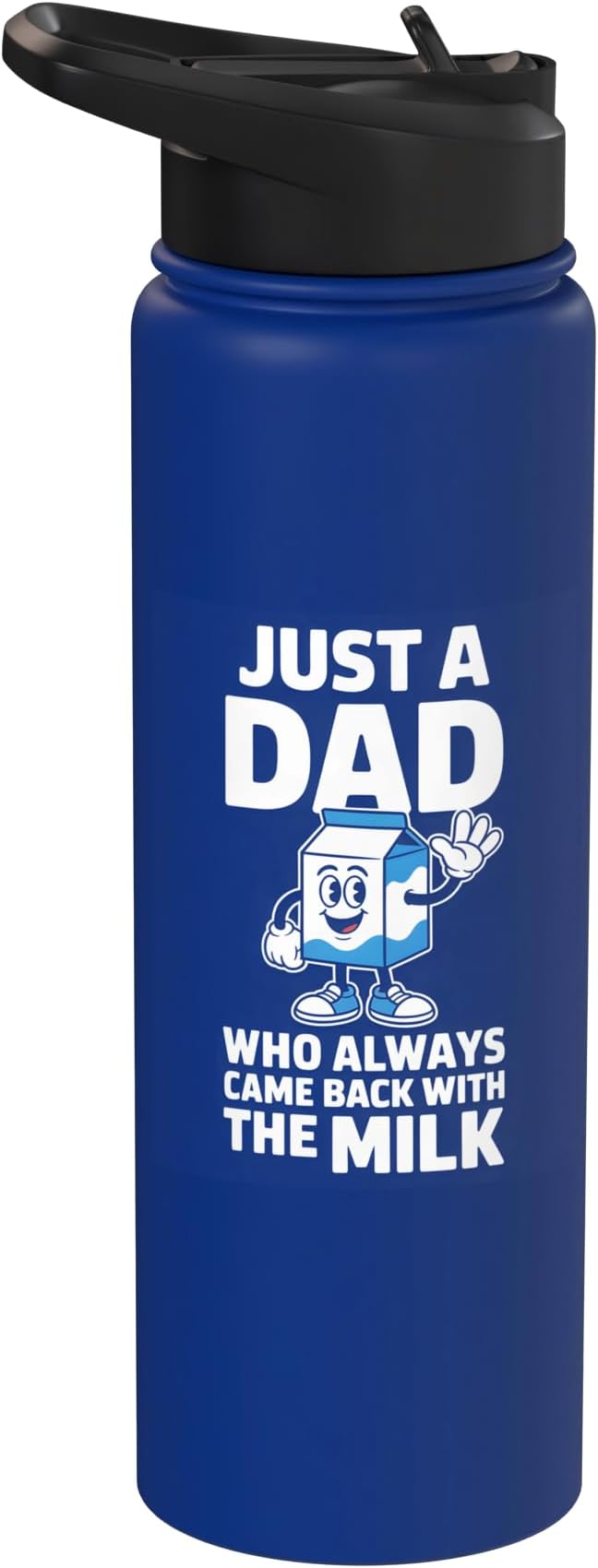 Just A Dad Who Always Came Back With The Milk Stainless Steel Insulated Water Bottle