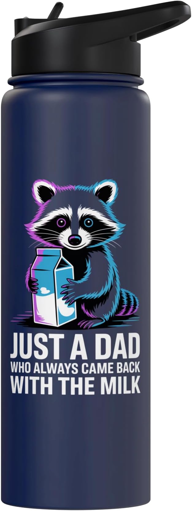Just A Dad Who Always Came Back With The Milk Raccoon Funny Stainless Steel Insulated Water Bottle