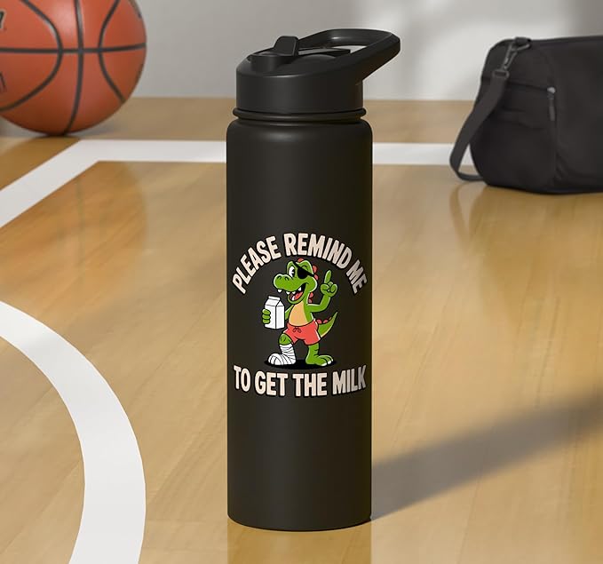 Please Remind Me To Get The Milk Funny Dinosaur Stainless Steel Insulated Water Bottle